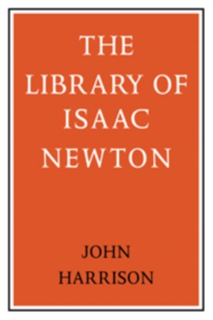 The Library of Isaac Newton