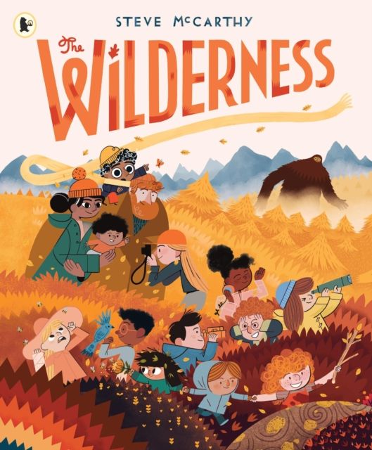 The Wilderness : An award-winning and stunningly illustrated book for brave explorers aged 3-7 about nature and the great outdoors and all its wonders and mysteries waiting to be discovered!