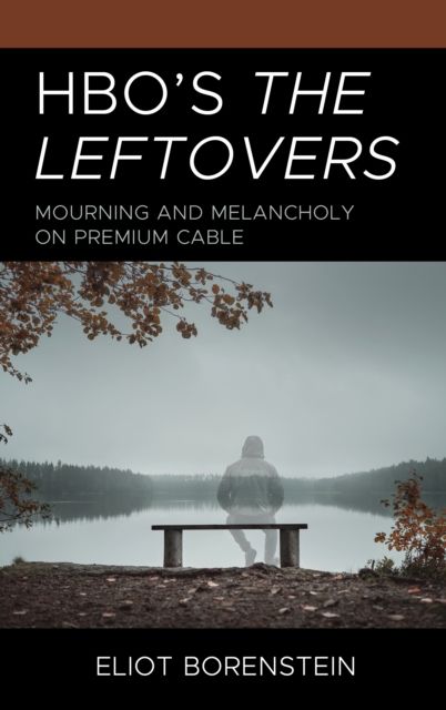 HBO's The Leftovers : Mourning and Melancholy on Premium Cable