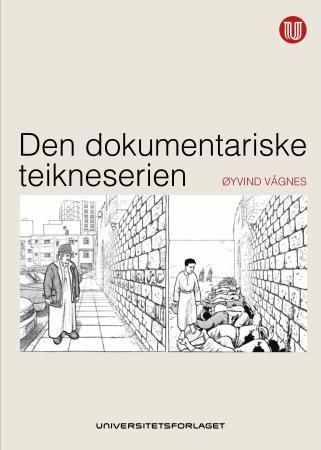 Den dokumentariske teikneserien : teikneserien, animasjonsfilmen og det verkelege