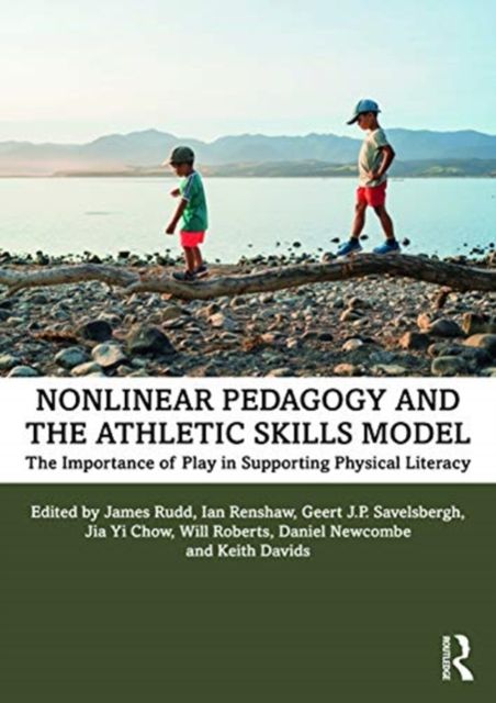 Forsidebilde av Nonlinear Pedagogy and the Athletic Skills Model : The Importance of Play in Supporting Physical Literacy