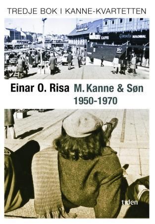 M. Kanne & Søn : roman. 1950-1970