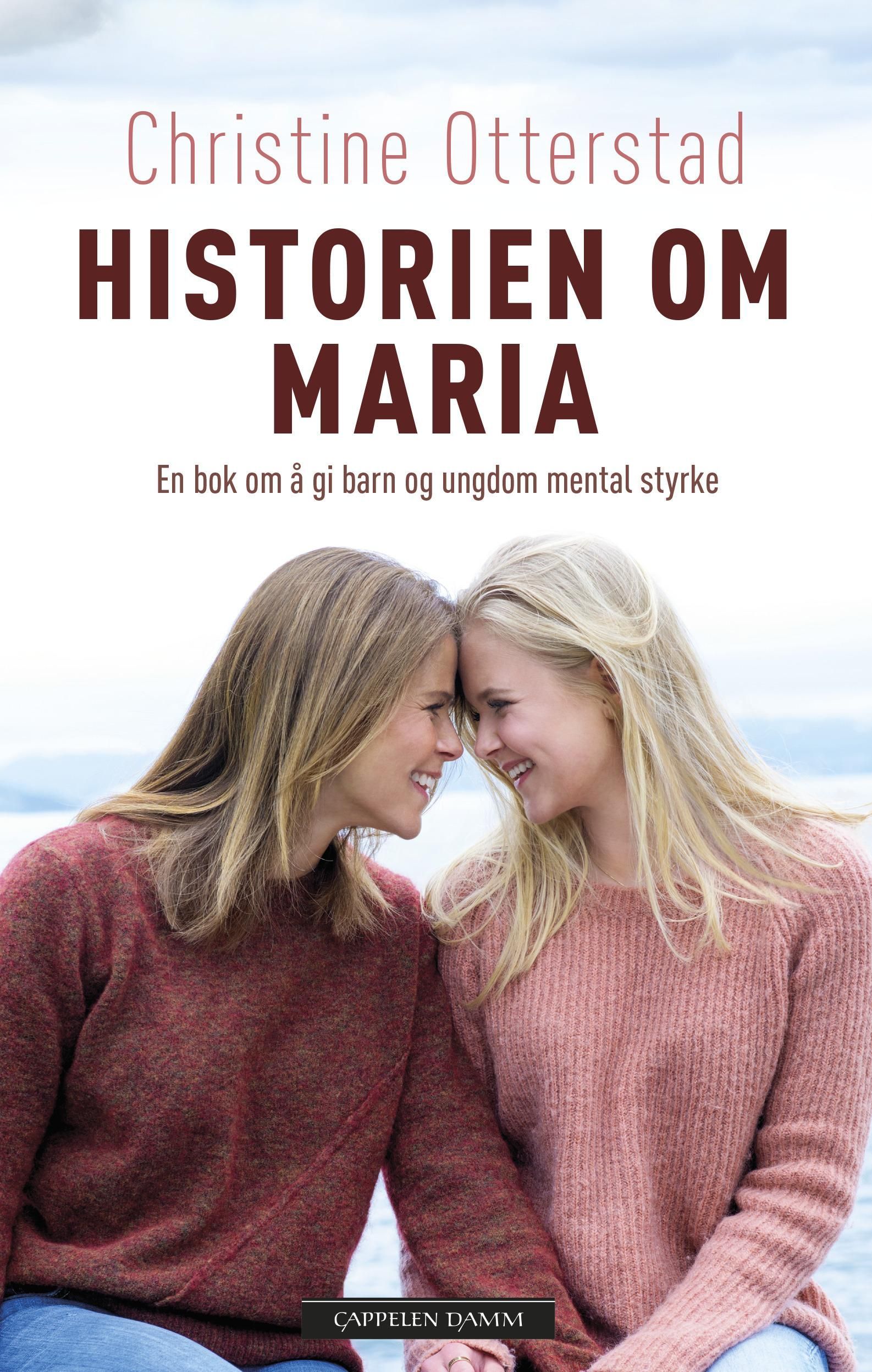 Historien om Maria : en bok om å gi barn og ungdom mental styrke