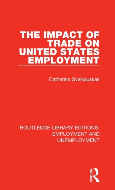 The Impact of Trade on United States Employment