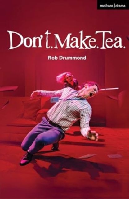Don't. Make. Tea.