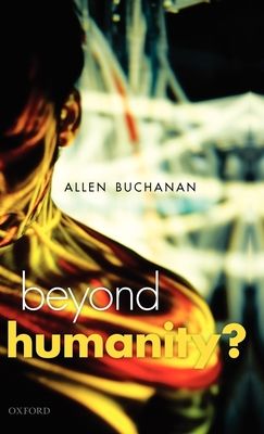Beyond Humanity? : The Ethics of Biomedical Enhancement