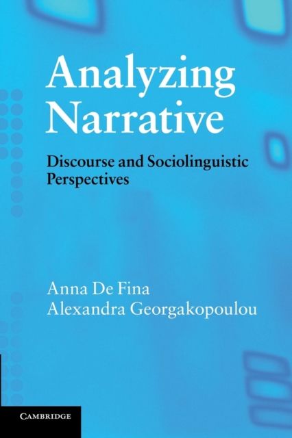 Analyzing Narrative : Discourse and Sociolinguistic Perspectives