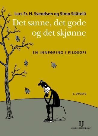 Det sanne, det gode og det skjønne : en innføring i filosofi
