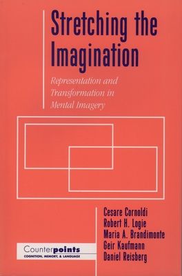 Stretching the Imagination : Representation and Transformation in Mental Imagery