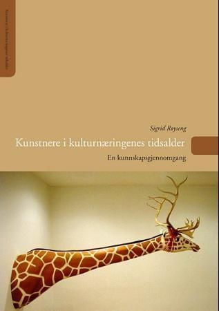 Forsidebilde av Kunstnere i kulturnæringenes tidsalder : en kunnskapsgjennomgang