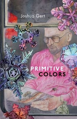 Primitive Colors : A Case Study in Neo-pragmatist Metaphysics and Philosophy of Perception