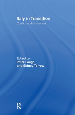 Italy in Transition : Conflict and Consensus
