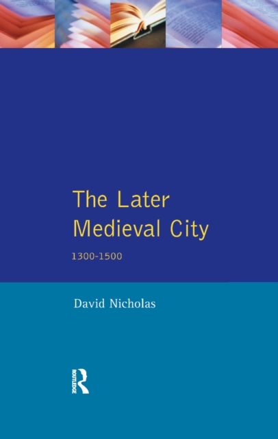 The Later Medieval City : 1300-1500