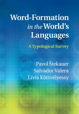 Word-Formation in the World's Languages : A Typological Survey