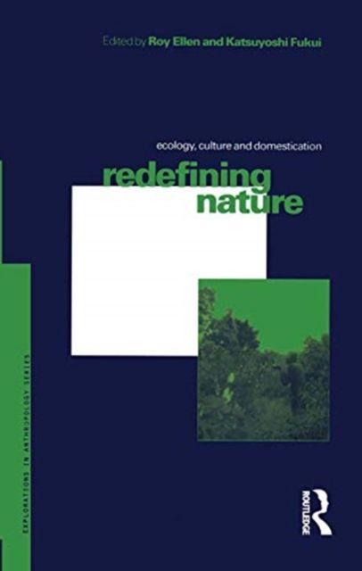 Redefining Nature : Ecology, Culture and Domestication