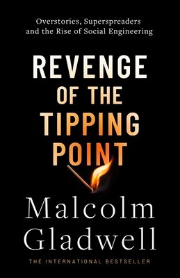 Revenge of the tipping point : overstories, superspreaders, and the rise of social engineering