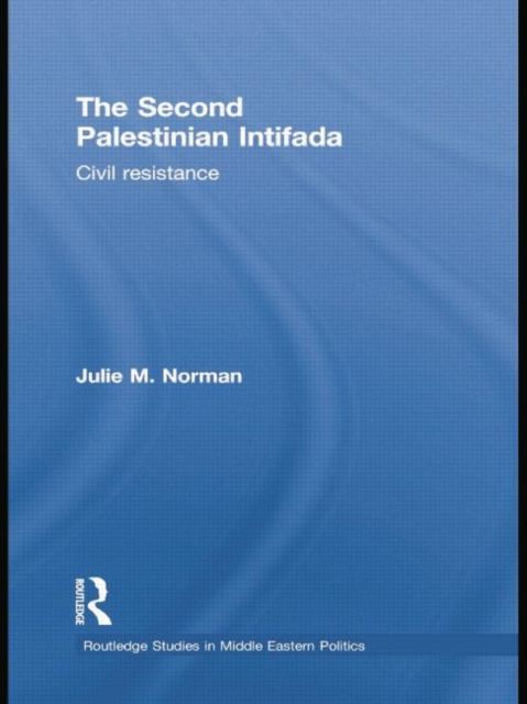 The Second Palestinian Intifada : Civil Resistance