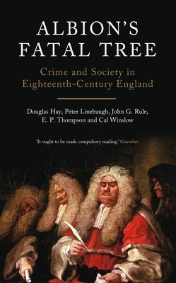 Albion's Fatal Tree : Crime and Society in Eighteenth-Century England