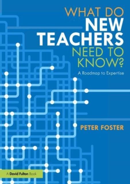 What Do New Teachers Need to Know? : A Roadmap to Expertise