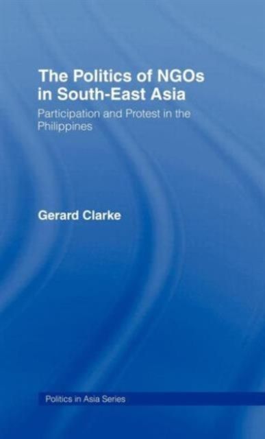 The Politics of NGOs in Southeast Asia : Participation and Protest in the Philippines