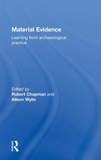 Material Evidence : Learning from Archaeological Practice
