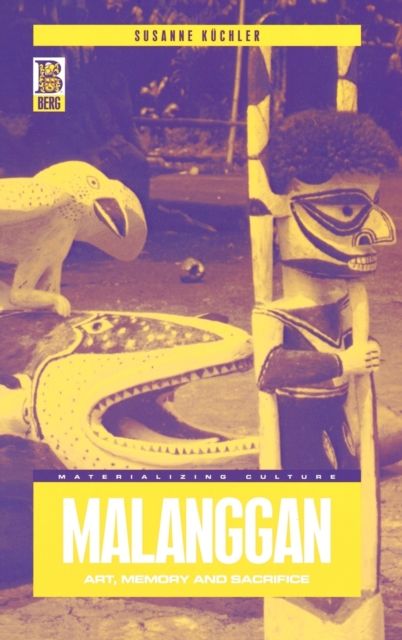 Malanggan : Art, Memory and Sacrifice