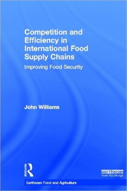 Competition and Efficiency in International Food Supply Chains : Improving Food Security