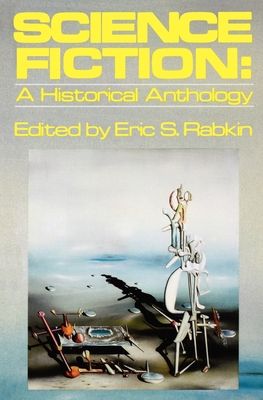 Science Fiction : A Historical Anthology