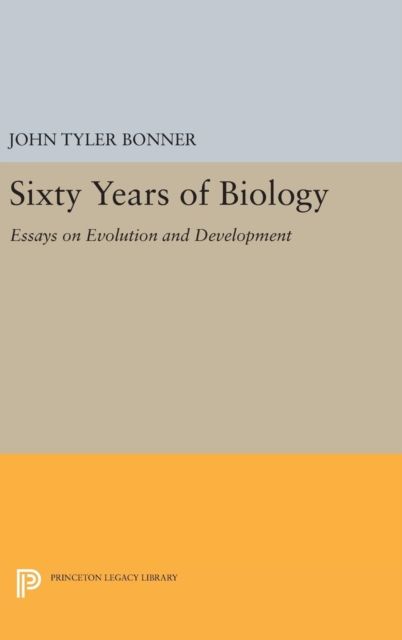Sixty Years of Biology : Essays on Evolution and Development
