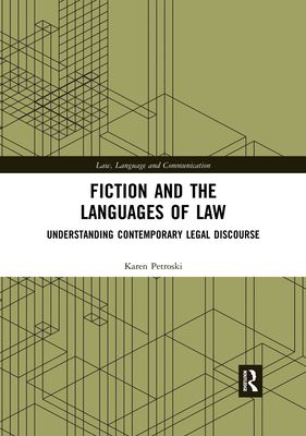 Fiction and the Languages of Law : Understanding Contemporary Legal Discourse