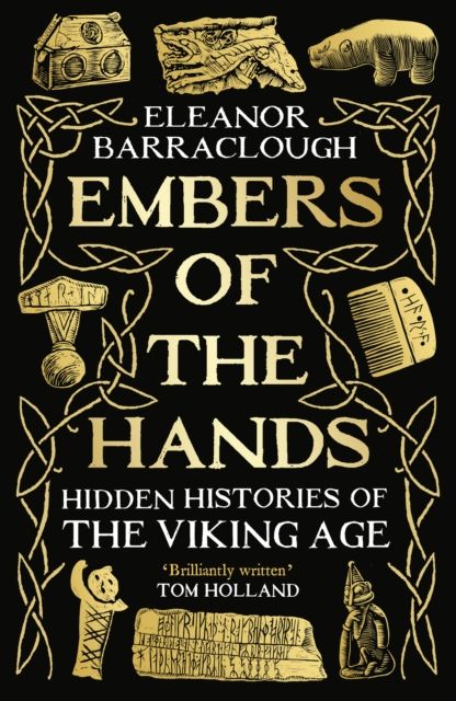 Embers of the hands : hidden histories of the viking age