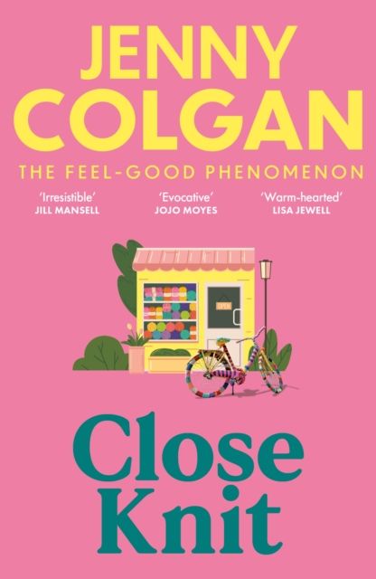 Close Knit : the brilliant new, feel-good love story about the joy of knitting, community and love!