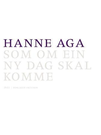 Som om ein ny dag skal komme : dikt