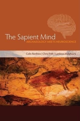 The Sapient Mind : Archaeology meets neuroscience