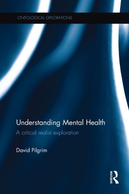 Understanding Mental Health : A critical realist exploration