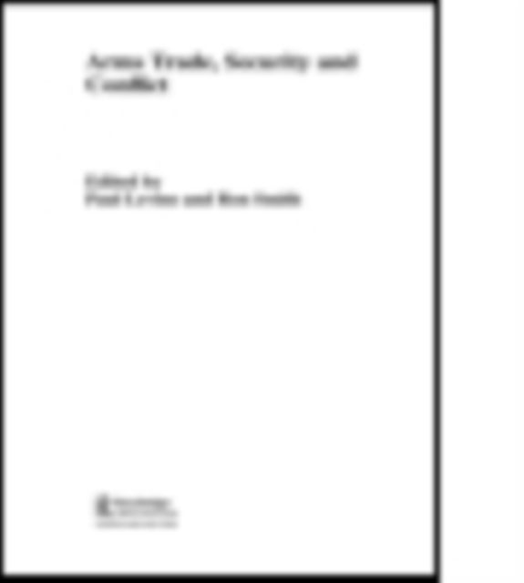 The Arms Trade, Security and Conflict