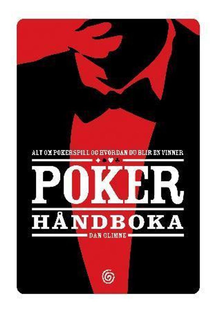 Pokerhåndboka : alt om pokerspill og hvordan du blir en vinner