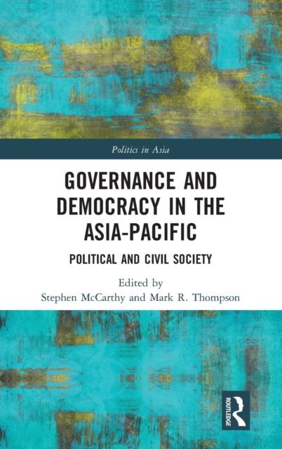 Governance and Democracy in the Asia-Pacific : Political and Civil Society