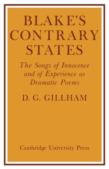 Blake's Contrary States : The 'Songs of Innocence and Experience' as Dramatic Poems