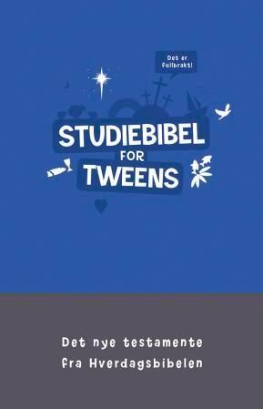Studiebibel for tweens : Det nye testamente : fra hverdagsbibelen