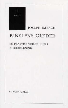 Bibelens gleder : en praktisk veiledning i bibeltolkning