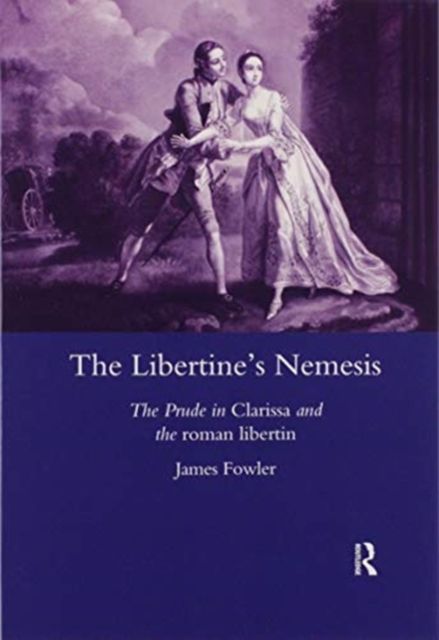 Forsidebilde av The Libertine's Nemesis : The Prude in Clarissa and the Roman Libertin