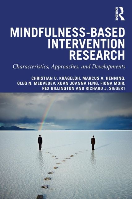 Mindfulness-Based Intervention Research : Characteristics, Approaches, and Developments