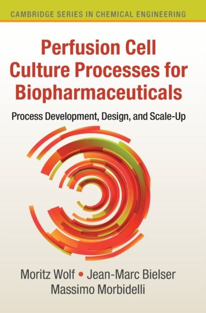 Perfusion Cell Culture Processes for Biopharmaceuticals : Process Development, Design, and Scale-up