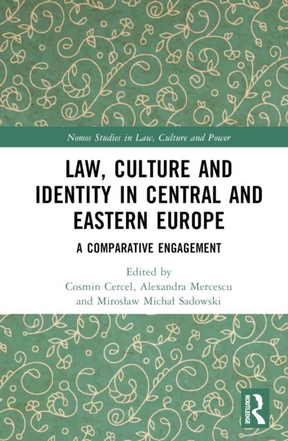 Law, Culture and Identity in Central and Eastern Europe : A Comparative Engagement