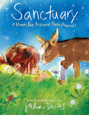Sanctuary : A Home for Rescued Farm Animals