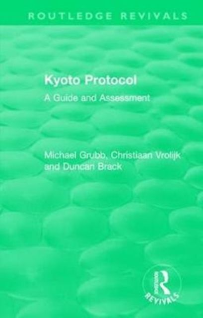 Routledge Revivals: Kyoto Protocol (1999) : A Guide and Assessment