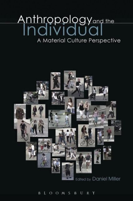 Anthropology and the Individual : A Material Culture Perspective
