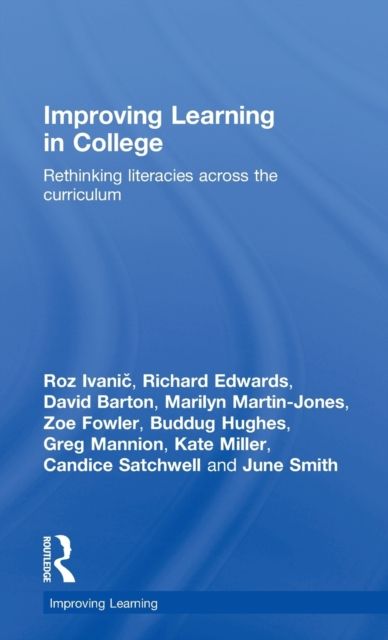 Improving Learning in College : Rethinking Literacies Across the Curriculum