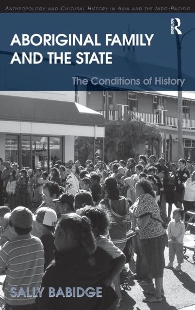 Aboriginal Family and the State : The Conditions of History
